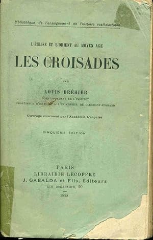 L'Eglise et l'Orient au Moyen-Age. Les croisades