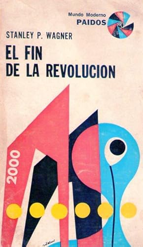 Imagen del vendedor de EL FIN DE LA REVOLUCION a la venta por Buenos Aires Libros