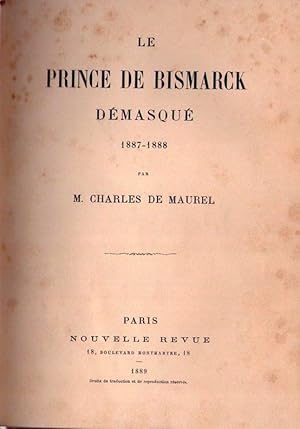 LE PRINCE DE BISMARCK. Démasqué 1887 - 1888