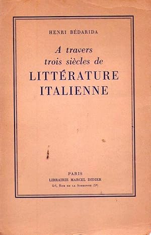 Imagen del vendedor de A TRAVERS TROIS SIECLES DE LITTERATURE ITALIANNE a la venta por Buenos Aires Libros