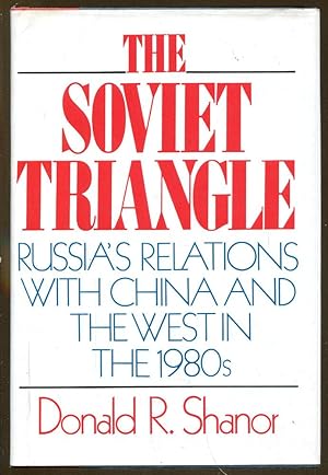 Seller image for The Soviet Triangle: Russia's Relations with China and the West in the 1980s for sale by Dearly Departed Books