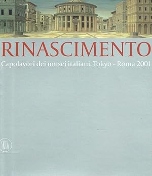 Immagine del venditore per Rinascimento : capolavori dei musei italiani ; Tokyo - Roma 2001 ; Scuderie Papali al Quirinale, (15 settembre 2001 - 6 gennaio 2002). venduto da Antiquariat Bernhardt