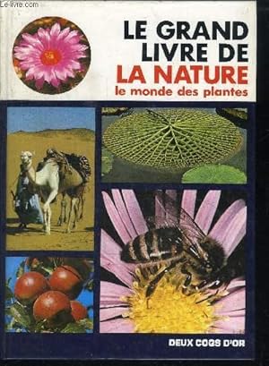 Image du vendeur pour LE GRAND LIVRE DE LA NATURE : LE MONDE DES PLANTES mis en vente par Le-Livre