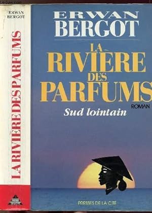 Seller image for LA RIVIERE DES PARFUMS - SUD LOINTAIN for sale by Le-Livre