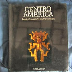 Seller image for Centro America Tesori d'arte delle civilt precolombiane for sale by Antonio Pennasilico