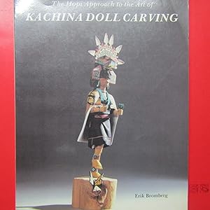 Imagen del vendedor de Kachina doll carving The Hopi Approach to the Art a la venta por Antonio Pennasilico