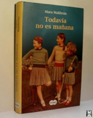 Seller image for TODAVA NO ES MAANA for sale by Librera Maestro Gozalbo