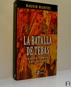 LA BATALLA DE TEBAS. EGIPTO CONTRA LOS HICSOS