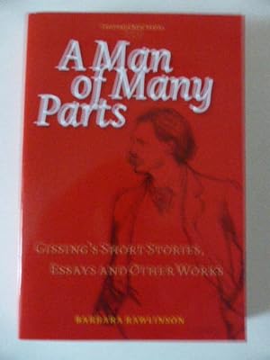 A Man of Many Parts (Costerus NS S.): Gissing's Short Stories, Essays and Other Works (Costerus N...