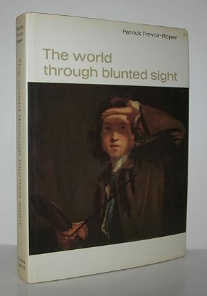Seller image for THE WORLD THROUGH BLUNTED SIGHT Inquiry Into the Influence of Defective Vision on Art and Character for sale by Evolving Lens Bookseller