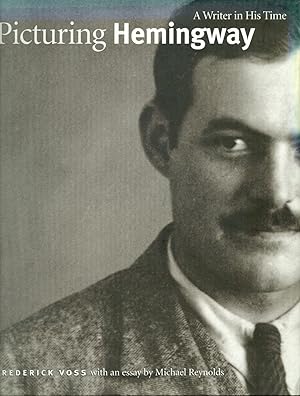Picturing Hemingway - A Writer in His Time