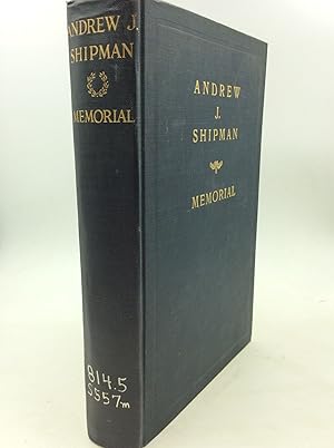 Seller image for A MEMORIAL OF ANDREW J. SHIPMAN: His Life and Writings for sale by Kubik Fine Books Ltd., ABAA