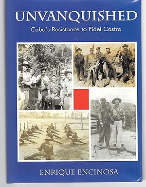 Seller image for Unvanquished ( Cuba's Resistance To Fidel Castro ) for sale by Thomas Savage, Bookseller