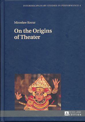 Seller image for On the origins of theater. Translated by David Malcolm / Interdisciplinary studies in performance 4. for sale by Fundus-Online GbR Borkert Schwarz Zerfa