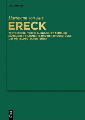 Bild des Verkufers fr Ereck : Textgeschichtliche Ausgabe mit Abdruck smtlicher Fragmente und der Bruchstcke des mitteldeutschen 'Erek' zum Verkauf von AHA-BUCH GmbH