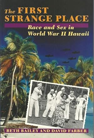 Seller image for The First Strange Place: Race and Sex in World War Ii Hawaii for sale by Lincbook