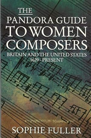 Seller image for The Pandora Guide to Women Composers: Britain and the United States 1629 to the Present for sale by Lincbook