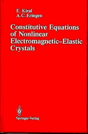 Image du vendeur pour Constitutive Equations of Nonlinear Electromagnetic-Elastic Crystals mis en vente par Lincbook