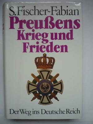 Bild des Verkufers fr Preussens Krieg und Frieden : d. Weg ins Dt. Reich. S. Fischer-Fabian / Knaur ; 3720 : Sachbuch zum Verkauf von Antiquariat Johannes Hauschild