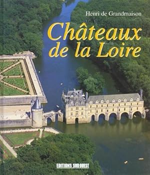 Bild des Verkufers fr Chteaux de la Loire zum Verkauf von Chapitre.com : livres et presse ancienne
