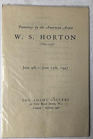 Image du vendeur pour Paintings By The American Artist W S Horton ( 1865 - 1936 ) June 4th - June 25th 1947. mis en vente par Deightons