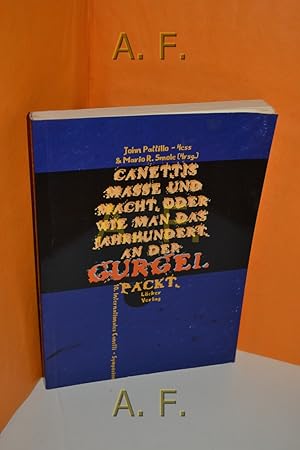 Bild des Verkufers fr Canettis Masse und Macht oder wie man das Jahrhundert an der Gurgel packt : [Referate auf dem 10. Internationalen Kulturanthropologisch-Philosophischen Canetti-Symposion, das im Volksbildungshaus Wiener Urania in der Zeit vom 25. bis 28. September 1997 stattfand]. zum Verkauf von Antiquarische Fundgrube e.U.