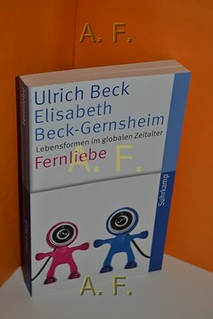 Image du vendeur pour Fernliebe : Lebensformen im globalen Zeitalter. , Elisabeth Beck-Gernsheim / Suhrkamp-Taschenbuch , 4412 mis en vente par Antiquarische Fundgrube e.U.