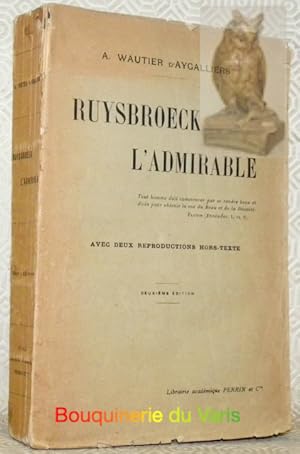 Seller image for Ruysbroeck l'admirable. Avec deux reproductions hors-texte. for sale by Bouquinerie du Varis