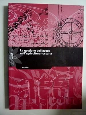 Immagine del venditore per ARSIA La Gestione dell'acqua nell'agricoltura toscana, Atti del Convegno regionale Azienda Agricola Regionale di Alberese 4 Ottobre 1996 a cura di Varo Bucciantini, Stefania Nuvoli venduto da Historia, Regnum et Nobilia