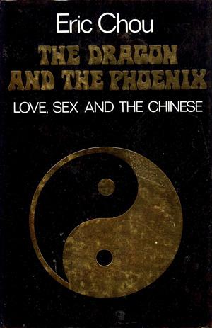 Seller image for The Dragon and the Phoenix - Love, Sex and the Chinese for sale by Horsham Rare Books