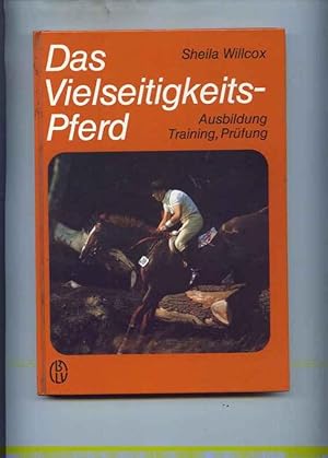 Imagen del vendedor de Das Vielseitigkeitspferd. Ausbildung - Training - Prfung a la venta por Klaus Kreitling