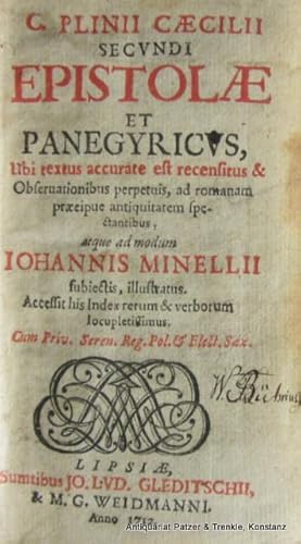 Seller image for Epistolae et Panegyricus, ubi textus accurate est recensitus . atque ad modum Johannis Minellii (Jan Minell) subiectis, illustratus. Leipzig, Gleditsch & Weidmann, 1712. Kl.-8vo. (14,5 : 8 cm). Gest. Frontispiz, Titel in Rot- u. Schwarzdruck, 6 Bl., 1314 (recte 1140; Paginierung springt von 930 auf 1105) S., 55 Bl. (d.l.w.). Ganzpergamentband d. Zt. mit handschriftl. Rckentitel; etw. fleckig u. angestaubt. for sale by Jrgen Patzer