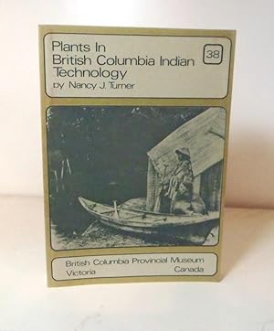 Plants in British Columbia Indian Technology (British Columbia Provincial Museum Handbook, No. 38)