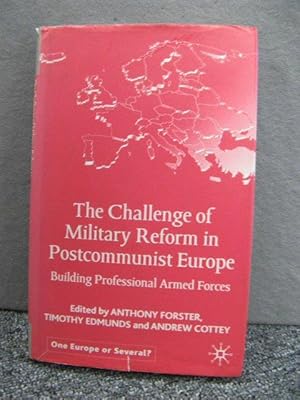 Seller image for The Challenge of Military Reform in Postcommunist Europe: Building Professional Armed Forces for sale by PsychoBabel & Skoob Books