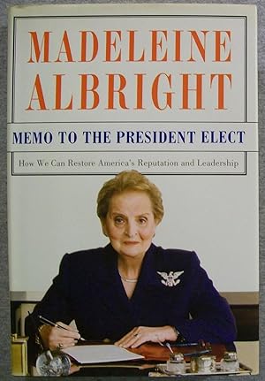 Imagen del vendedor de Memo to the President Elect: How We Can Restore America's Reputation and Leadership a la venta por Book Nook