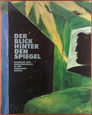 Seller image for Der Blick hinter den Spiegel. Bildnisse und Selbstbildnisse aus der Sammlung Wrth. for sale by biblion2