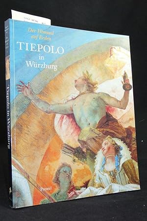 Bild des Verkufers fr Der Himmel auf Erden - Tiepolo in Wrzburg zum Verkauf von Buch- und Kunsthandlung Wilms Am Markt Wilms e.K.