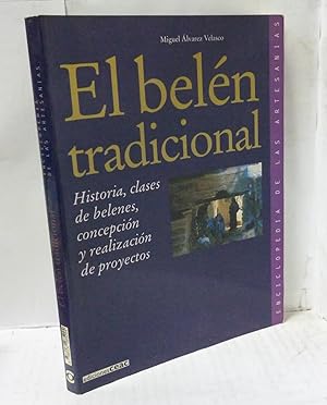 Imagen del vendedor de EL BELEN TRADICIONAL. HISTORIA, CLASES DE BELENES, CONCEPCION Y REALIZACION DE PROYECTOS. a la venta por LIBRERIA  SANZ