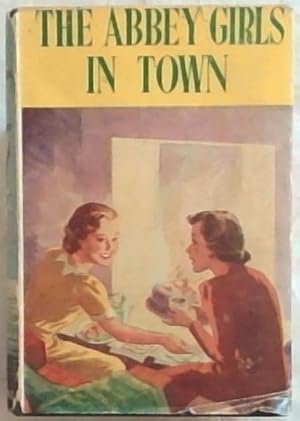 Seller image for The Abbey Girls in Town for sale by Chapter 1