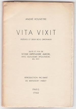 Image du vendeur pour Vita Vixit. Posies et deux bois originaux. Suite et fin de Vitam impendere amori, avec Guillaume Apollinaire, en 1917. Reproduction fac-simil du manuscrit indit. mis en vente par Rometti Vincent