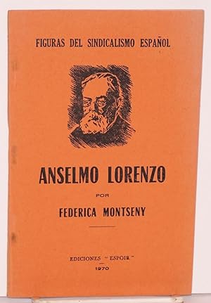 Imagen del vendedor de Anselmo Lorenzo; el hombre y la obra a la venta por Bolerium Books Inc.