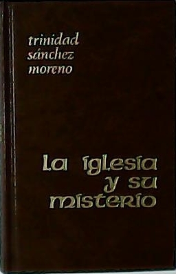 Seller image for La Iglesia y su misterio. for sale by Librera y Editorial Renacimiento, S.A.