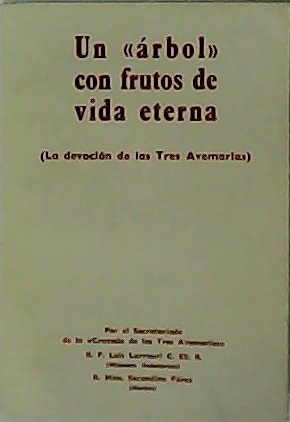 Imagen del vendedor de Un "rbol" con frutos de vida eterna. La devocin de las Tres Avemaras. a la venta por Librera y Editorial Renacimiento, S.A.