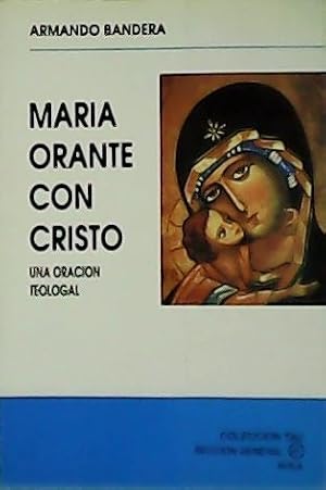 Seller image for Mara orante con Cristo. Una oracin teologal. for sale by Librera y Editorial Renacimiento, S.A.