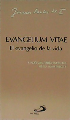 Imagen del vendedor de Evangelium Vitae. El Evangelio de la vida. Undcima carta encclica de S.S. Juan Pablo II. a la venta por Librera y Editorial Renacimiento, S.A.