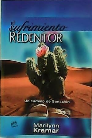 Imagen del vendedor de El sufrimiento redentor. Un camino de sanacin. a la venta por Librera y Editorial Renacimiento, S.A.