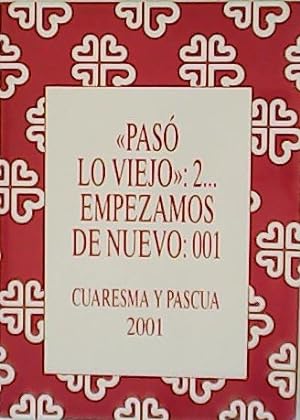 Imagen del vendedor de Pas lo viejo: 2. Empezamos de nuevo:001. Cuaresma y Pascua 2001. a la venta por Librera y Editorial Renacimiento, S.A.