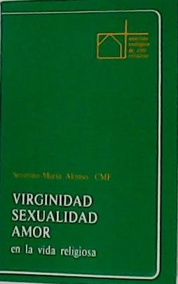Imagen del vendedor de Virginidad - Sexualidad - Amor. En la vida religiosa a la venta por Librera y Editorial Renacimiento, S.A.