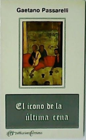 Seller image for El icono de la ltima cena. for sale by Librera y Editorial Renacimiento, S.A.