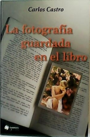 Imagen del vendedor de La fotografa guardada en el libro. a la venta por Librera y Editorial Renacimiento, S.A.